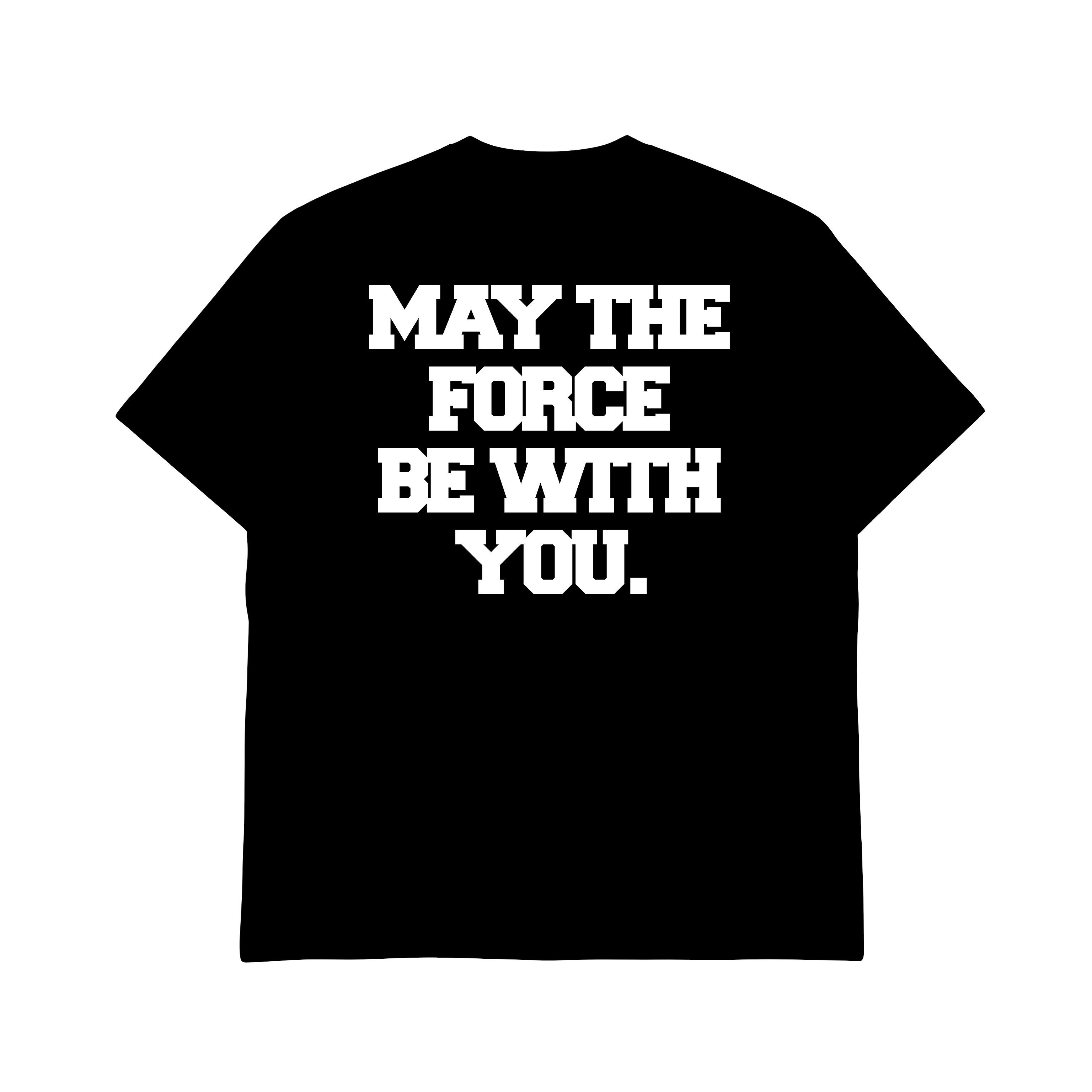 Black t-shirt with 'MAY THE FORCE BE WITH YOU' text in white