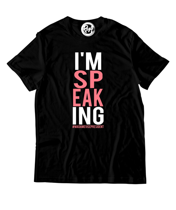I'M SPEAKING . . . TOO - KAMALA